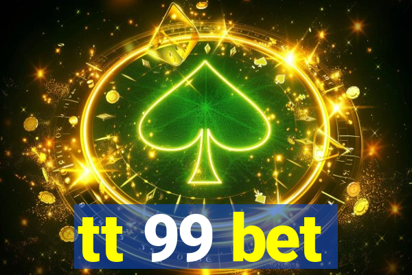 tt 99 bet